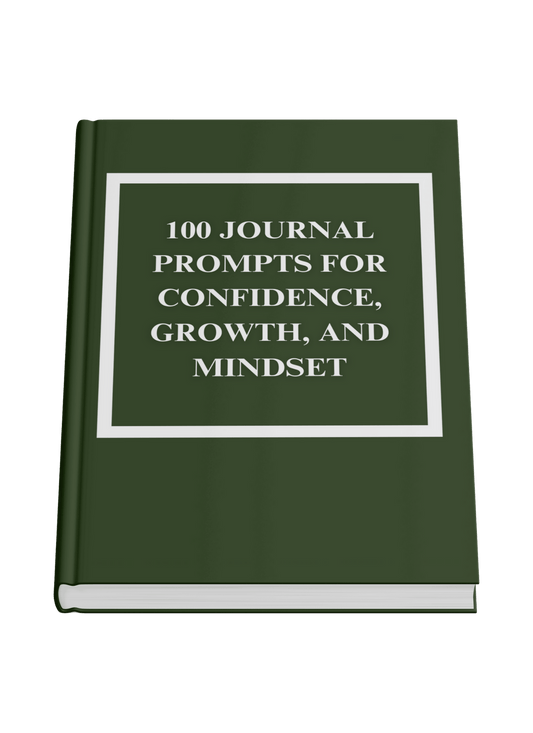 100 Journal Prompts for Confidence, Growth, and Mindset