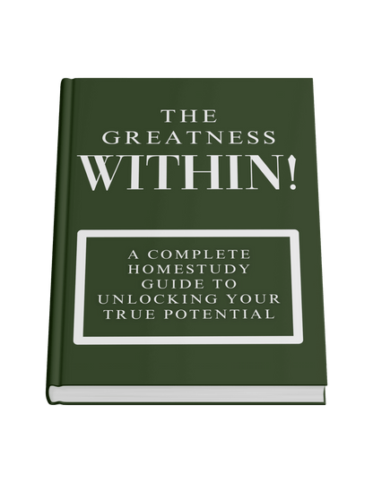 The Greatness Within: A complete home-study Guide to unlocking your true potential